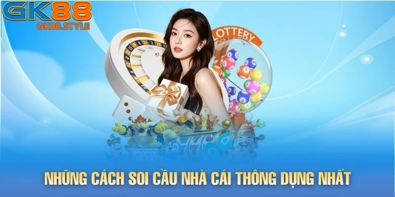 Những cách soi cầu nhà cái thông dụng nhất