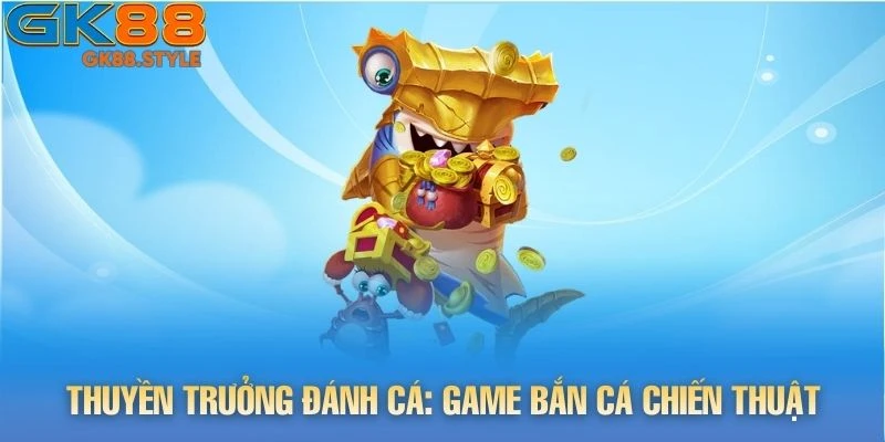 Thuyền Trưởng Đánh Cá